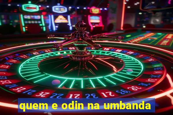 quem e odin na umbanda